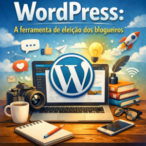 Imagem do artigo WordPress: a ferramenta de eleição dos blogueiros.